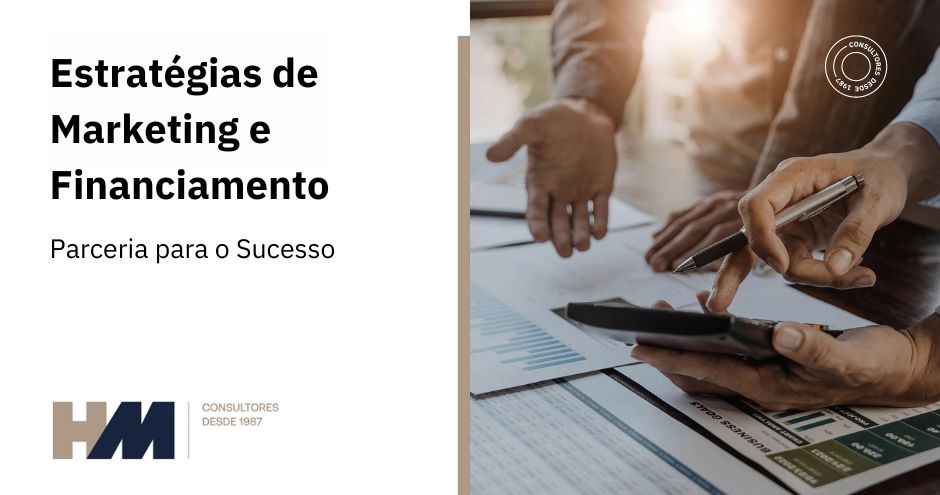 Estratégias de marketing e financiamento: parceria para o sucesso